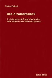 Dio è tollerante? - Il cristianesimo di fronte alla pluralità delle religioni e alla sfida etica globale