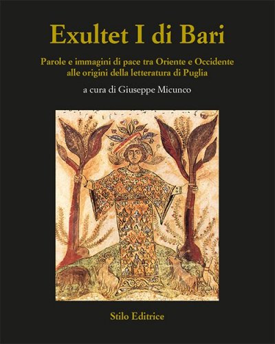Exultet I di Bari - Parole e immagini di pace tra Oriente e Occidente alle origini della letteratura di Puglia