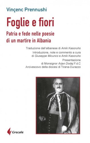 Foglie e fiori - Patria e fede nelle poesie di un martire in Albania