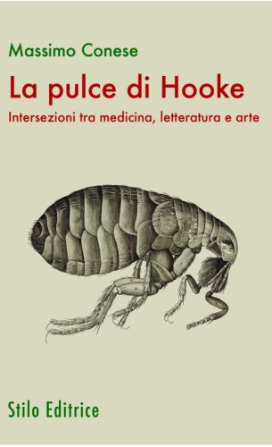 La pulce di Hooke - Intersezioni tra medicina, letteratura e arte