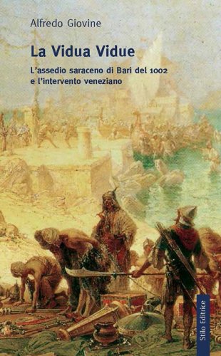La vidua vidue - L’assedio saraceno di Bari del 1002 e l’intervento veneziano