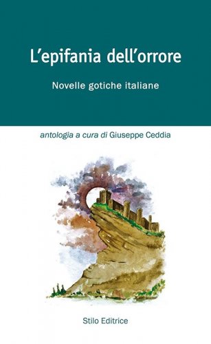 L'epifania dell'orrore - Novelle gotiche italiane
