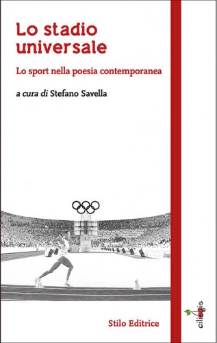 Lo stadio universale - Lo sport nella poesia contemporanea