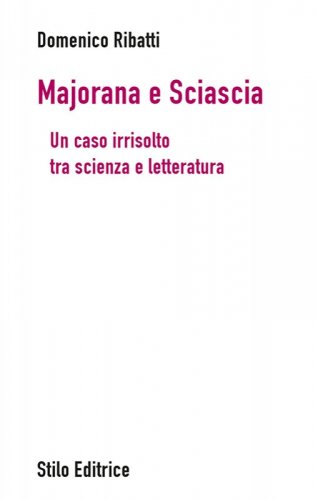 Majorana e Sciascia - Un caso irrisolto tra scienza e letteratura