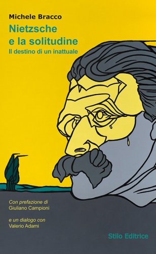 Nietzsche e la solitudine - Il destino di un inattuale