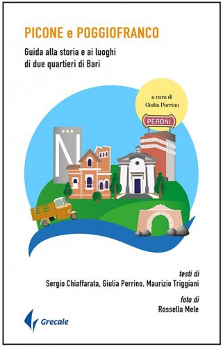Picone e Poggiofranco - Guida alla storia e ai luoghi di due quartieri di Bari
