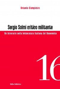 Sergio Solmi critico militante - Un itinerario nella letteratura italiana del Novecento