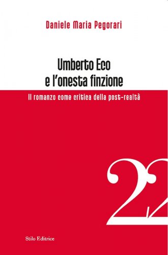 Umberto Eco e l'onesta finzione - Il romanzo come critica della post-realtà