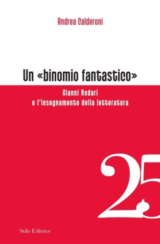 Un «binomio fantastico» - Gianni Rodari e l'insegnamento della letteratura