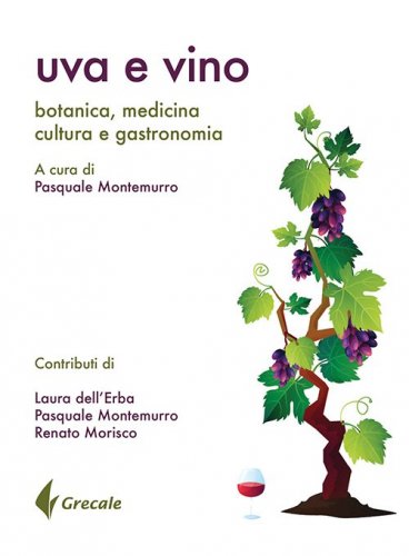 Uva e vino - Botanica, medicina cultura e gastronomia
