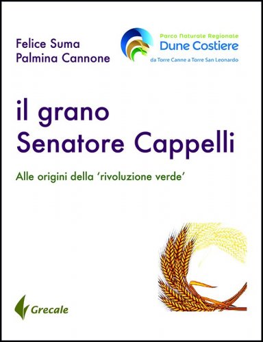 Il grano Senatore Cappelli - Alle origini della 'rivoluzione verde'
