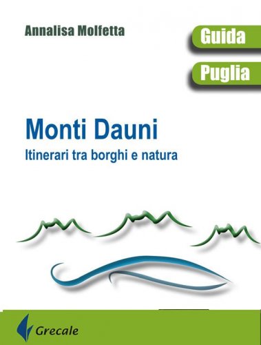 Monti Dauni - Itinerari tra borghi e natura